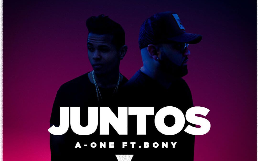 Juntos – A-One ft. Bony